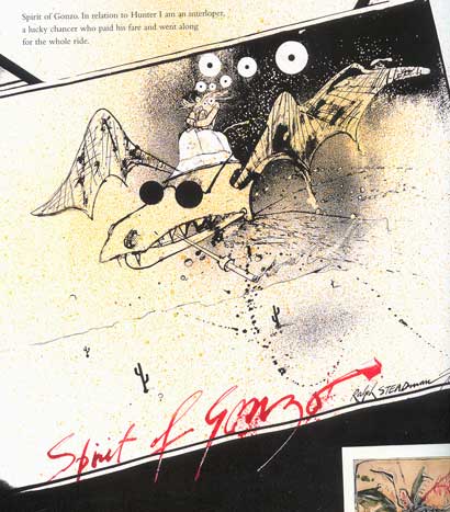 &ldquo;In relation to Hunter I am an interloper, a lucky chancer who paid his fare and went along for the whole ride.&rdquo; - Ralph Steadman